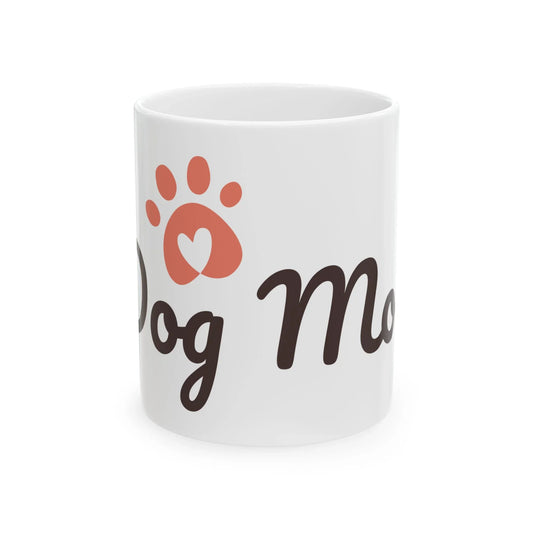 Dog Mom Ceramic Mug - Perfect Gift for Pet Lovers, 11oz, 15oz, Dog Lover, Coffee Mug, Cute Mug, Animal Lover Gift