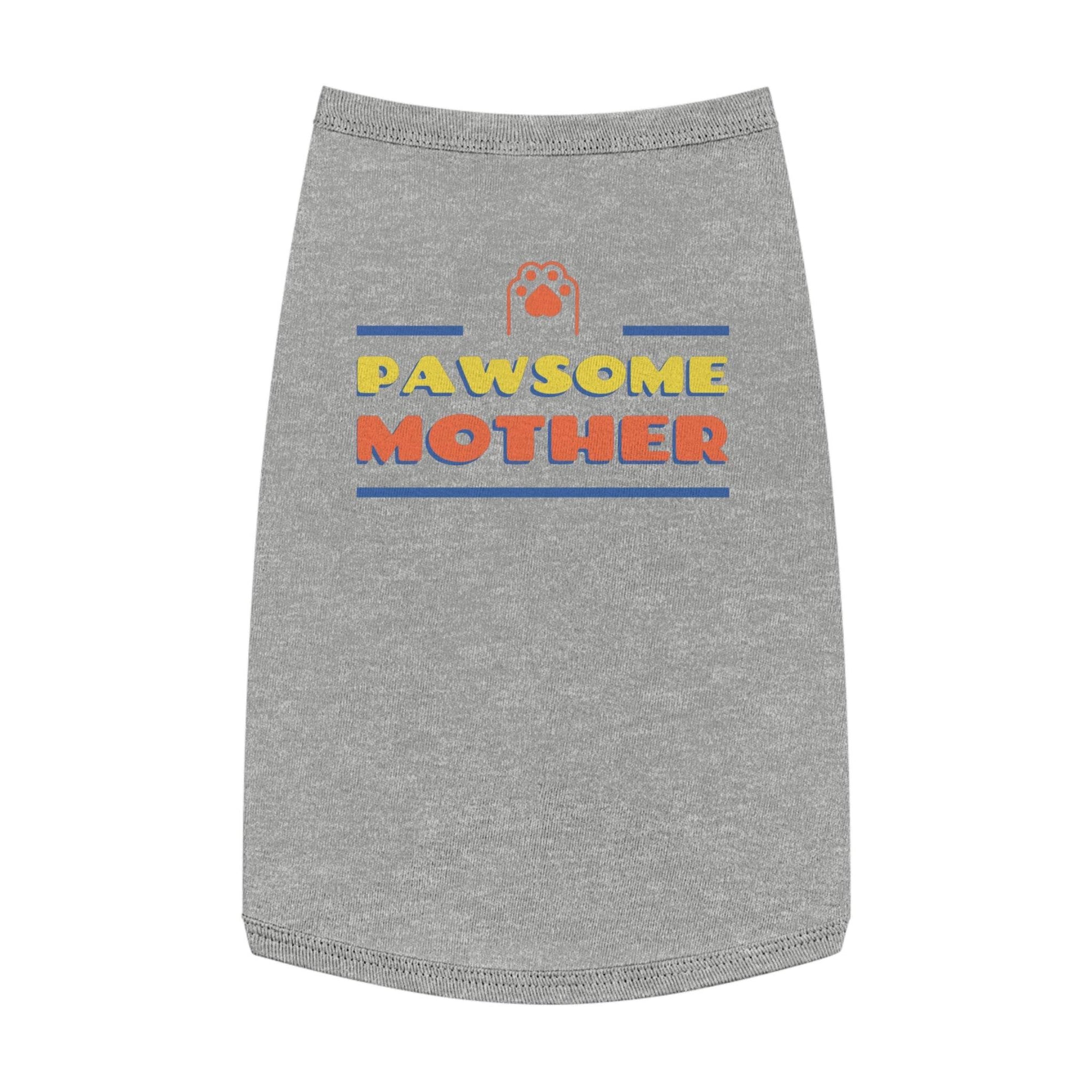 Pawesome Mother Pet Tank Top, Dog clothing - Pawmug